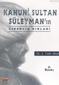 Kanuni Sultan Süleyman'ın Liderlik Sırları