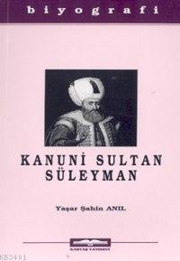 Kanuni Sultan Süleyman Yaşar Şahin Anıl