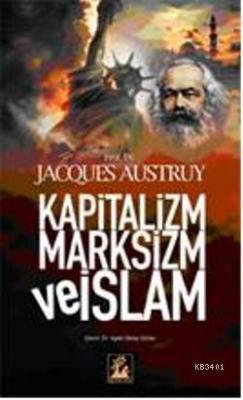 Kapitalizm Marksizim ve İslam Jacques Austruy