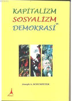 Kapitalizm Sosyalizm Demokrasi Joseph A. Schumpeter