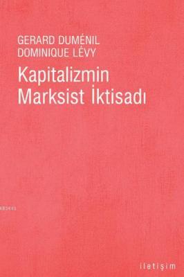 Kapitalizmin Marksist İktisadı Dominique Levy