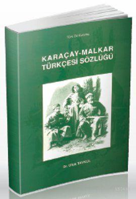 Karaçay-Malkar Türkçesi Sözlüğü Ufuk Tavkul