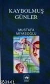 Kaybolmuş Günler Mustafa Miyasoğlu