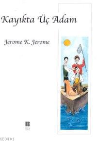 Kayıkta Üç Adam Jerome K. Jerome