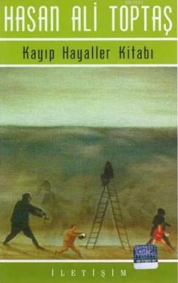 Kayıp Hayaller Kitabı Hasan Ali Toptaş