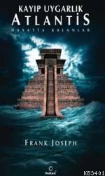 Kayıp Uygarlık Atlantis - Hayatta Kalanlar Frank Joseph