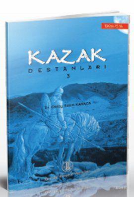 Kazak Destanları 3 Oktay Selim Karaca