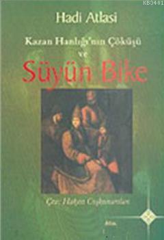 Kazan Hanlığı'nın Çöküşü ve Süyün Bike Hadi Atlasi