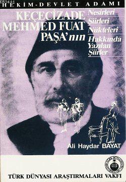 Keçecizade Mehmet Fuat Paşa'nın Nesirleri, Şiirleri, Nükteleri Hakkınd