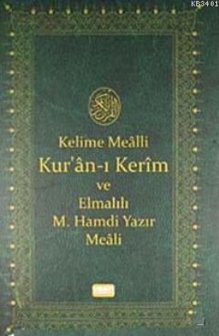 Kelime Mealli Kur'an- ı Kerim ve Elmalılı M. Hamdi Yazır Meali