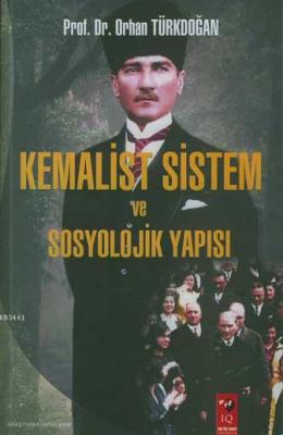 Kemalist Sistem ve Sosyolojik Yapısı Orhan Türkdoğan