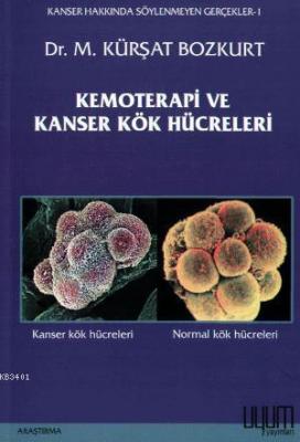 Kemoterapi ve Kanser Kök Hücreleri M. Kürşat Bozkurt