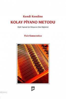 Kendi Kendine Kolay Piyano Metodu Filiz Kamacıoğlu