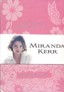 Kendine Değer Ver Miranda Kerr