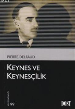 Keynes ve Keynesçilik Pierre Delfaud