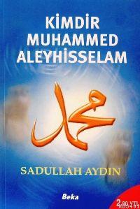 Kimdir Muhammed Aleyhisselam Sadullah Aydın