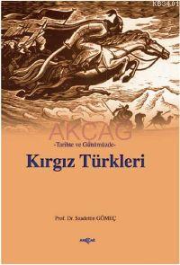Tarihte ve Günümüzde Kırgız Türkleri Saadettin Y. Gömeç
