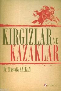 Kırgızlar ve Kazaklar Mustafa Kalkan