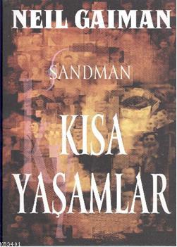 Sandman 7. Kitap Kısa Yaşamlar Neil Gaiman