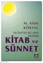 İslam'da İki Ana Kaynak: Kitab ve Sünnet Mustafa Asım Köksal