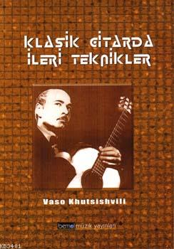 Klasik Gitarda İleri Teknikler Vaso Khutsisvili