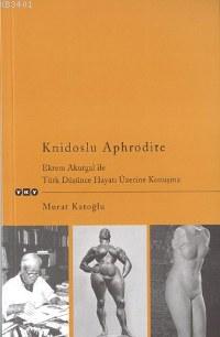 Knidoslu Aphrodite Murat Katoğlu