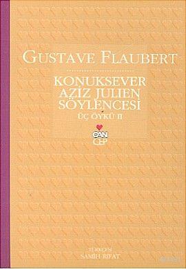Konuksever Aziz Julien Soylencesi Gustave Flaubert