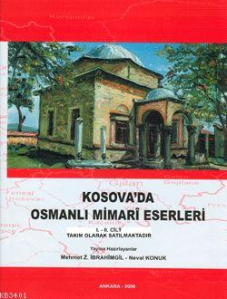 Kosova'da Osmanlı Mimari Eserleri Neval Konuk