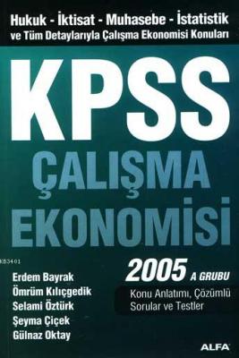 Kpss Çalışma Ekonomisi 2005 A Grubu Erdem Bayrak