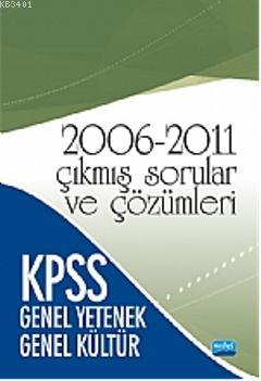 KPSS Genel Yetenek-Genel Kültür 2006-2011 Çıkmış Sorular ve Çözümleri 