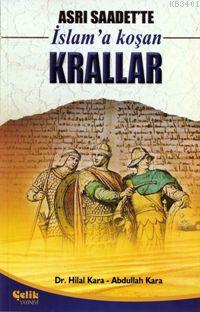 Asrı Saadette İslam'a Koşan Krallar Hilal Kara