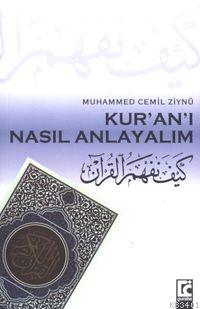 Kur'an'ı Nasıl Anlayalım Muhammed Cemil Ziynû