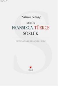 Küçük Fransızca-Türkçe Sözlük Tahsin Saraç