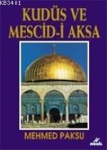 Kudüs ve Mescid-i Aksa Mehmed Paksu