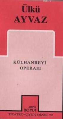 Külhanbeyi Operası Ülkü Ayvaz