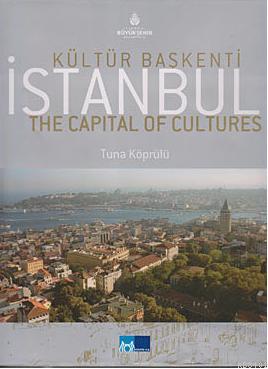 Kültür Başkenti İstanbul (İngilizce) Tuna Köprülü