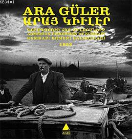 Kumkapı Ermeni Balıkçıları (Türkçe, Ermenice, İngilizce) Ara Güler