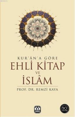 Kur'an'a Göre Ehli Kitap ve İslam Remzi Kaya