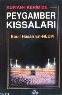 Kur'an-ı Kerim'de Peygamber Kıssaları Ebu`l Hasan Ali En-Nedvi