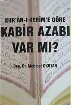 Kur'an-ı Kerim'e Göre Kabir Azabı Var mı? Mehmet Okuyan