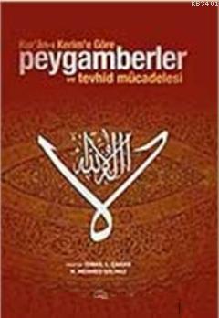 Kur'an- ı Kerim'e Göre Peygamberler ve Tevhid Mücadelesi N. Mehmet Sol