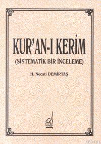 Kur'an'ı Kerim (sistematik Bir İnceleme) H Necati Demirtaş
