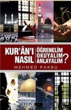 Kur'an'ı Nasıl Öğrenelim, Okuyalım, Anlayalım? Mehmed Paksu