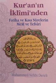 Kur'an'ın İkliminden Fatiha ve Kısa Surelerin Meal ve Tefsiri
