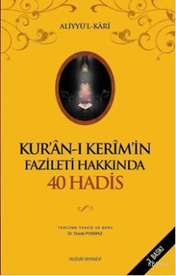 Kurân-ı Kerimin Fazileti Hakkında 40 Hadis Aliyyül-Kari