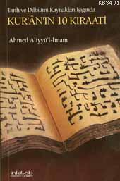 Tarih ve Dilbilimi Kaynakları Işığında Kur'ân'ın 10 Kıraati Ahmed Aliy