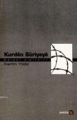 Kurden Suriyeye: Geleki Jibirkiri Kerîm Yildiz