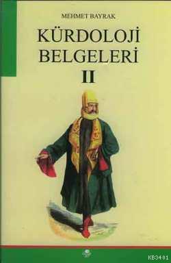 Kürdoloji Belgeleri II Mehmet Bayrak (Türkolog - Kürdolog)