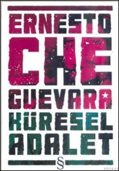 Küresel Adalet Ernesto Che Guevara