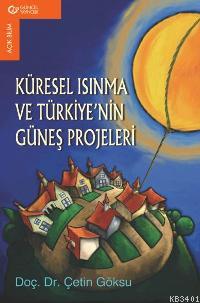 Küresel Isınma ve Türkiye'nin Güneş Projeleri Çetin Göksu